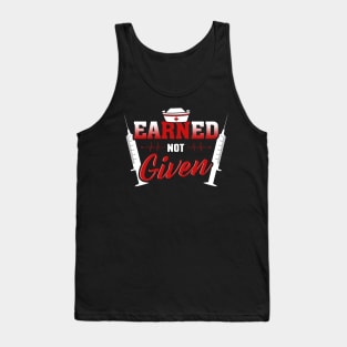 Earned not given Tank Top